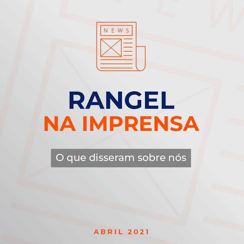 A Rangel na imprensa - Abril 2021